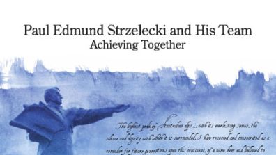 Paul Edmund Strzelecki and His Team: Achieving Together