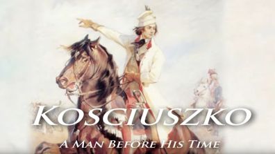Kosciuszko: A Man Ahead of His Time